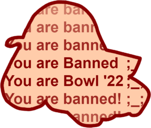 Banned Bowl '22 - Rigged Wiki